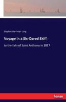 Voyage in a Six-Oared Skiff:to the falls of Saint Anthony in 1817
