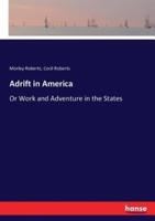 Adrift in America:Or Work and Adventure in the States