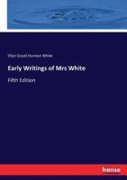 Early Writings of Mrs White:Fifth Edition