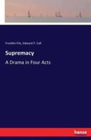 Supremacy:A Drama in Four Acts