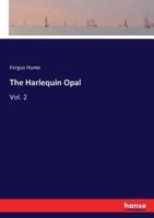 The Harlequin Opal:Vol. 2