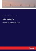 Saint James's:The Court of Queen Anne