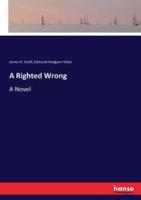 A Righted Wrong:A Novel