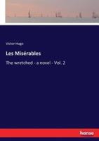 Les Misérables:The wretched - a novel - Vol. 2