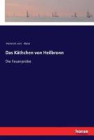 Das Käthchen von Heilbronn:Die Feuerprobe