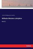 Wilhelm Meisters Lehrjahre:Band 1