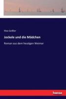 Jockele und die Mädchen:Roman aus dem heutigen Weimar