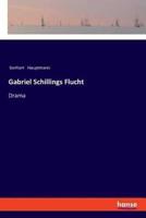 Gabriel Schillings Flucht:Drama