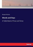 Words and Days:A Table-Book of Prose and Verse