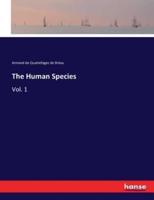 The Human Species:Vol. 1