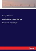 Rudimentary Psychology:for schools and colleges