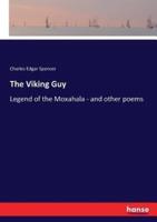 The Viking Guy:Legend of the Moxahala - and other poems