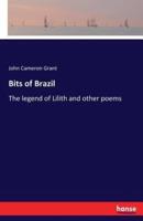 Bits of Brazil:The legend of Lilith and other poems