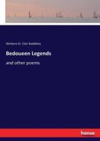 Bedoueen Legends:and other poems