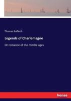 Legends of Charlemagne:Or romance of the middle ages