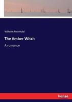 The Amber Witch:A romance