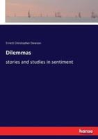 Dilemmas:stories and studies in sentiment