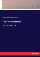 The Factory System:and the factory acts