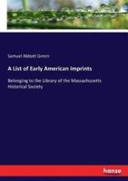 A List of Early American Imprints:Belonging to the Library of the Massachusetts Historical Society