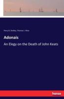 Adonais:An Elegy on the Death of John Keats
