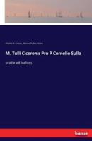 M. Tulli Ciceronis Pro P Cornelio Sulla:oratio ad iudices