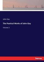 The Poetical Works of John Gay:Volume 2