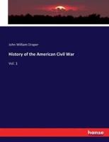 History of the American Civil War:Vol. 1