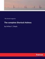 The complete Sherlock Holmes:by Arthur C. Doyle