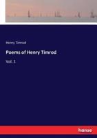 Poems of Henry Timrod:Vol. 1