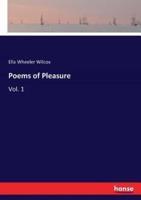 Poems of Pleasure:Vol. 1