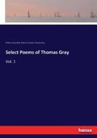 Select Poems of Thomas Gray:Vol. 1