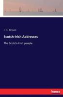 Scotch-Irish Addresses:The Scotch-Irish people