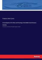 An Investigation of the Rimes and Phonology of the Middle-Scotch Romance Clariodus:A Contribution to the History of the English Language in Scotland