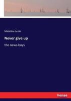 Never give up:the news-boys
