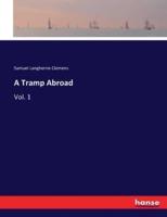 A Tramp Abroad:Vol. 1