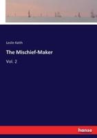 The Mischief-Maker:Vol. 2