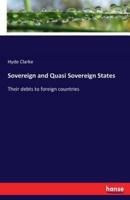 Sovereign and Quasi Sovereign States:Their debts to foreign countries