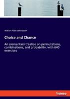 Choice and Chance:An elementary treatise on permutations, combinations, and probability, with 640 exercises