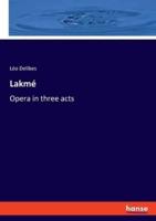 Lakmé:Opera in three acts