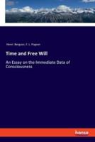 Time and Free Will:An Essay on the Immediate Data of Consciousness