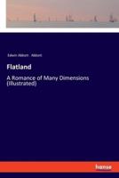 Flatland:A Romance of Many Dimensions (Illustrated)