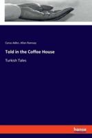 Told in the Coffee House:Turkish Tales
