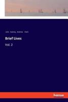 Brief Lives:Vol. 2
