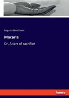 Macaria:Or, Altars of sacrifice