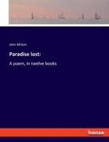 Paradise lost::A poem, in twelve books