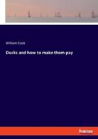 Ducks and How to Make Them Pay