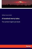 A hundred merry tales::The earliest English jest-book