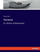 The Koran:Or, Alcoran of Mohammed