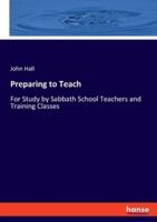 Preparing to Teach:For Study by Sabbath School Teachers and Training Classes