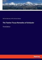 The Twelve Tissue Remedies of Schüssler:Third Edition
